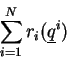 \begin{displaymath}{\sum_{i=1}^{N}r_i(\underline{q}^{i})} \end{displaymath}