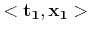 $ <{\bf t_1},{\bf x_1}>$