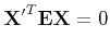 $\displaystyle {\bf X'}^T{\bf E}{\bf X} = 0
$