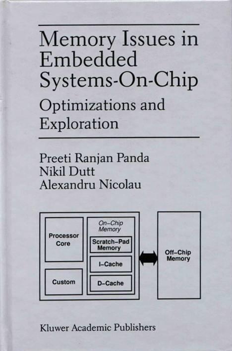 Book Cover: Memory Issues in Embedded Systems-On-Chip: Optimizations and
Exploration