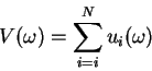 \begin{displaymath}
V(\omega)=\sum_{i=i}^{N}u_{i}(\omega)
\end{displaymath}