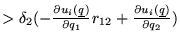 $> \delta_2(-\frac{\partial u_i(\underline q)}{\partial q_1}r_{12}+\frac{\partial u_i(\underline q)}{\partial q_2})$