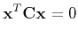 $\displaystyle {\bf x}^T{\bf C}{\bf x} = 0
$