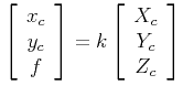 $\displaystyle \left[
\begin{array}{c}
x_c \\ y_c \\ f
\end{array}\right]
=
k
\left[
\begin{array}{c}
X_c \\ Y_c \\ Z_c
\end{array}\right]
$
