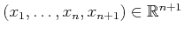 $ (x_1,\ldots,x_n,x_{n+1}) \in {\mathbb{R}}^{n+1}$