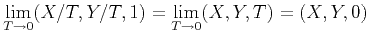 $\displaystyle \lim_{T \rightarrow 0} (X/T,Y/T,1) = \lim_{T \rightarrow 0} (X,Y,T) = (X,Y,0)
$